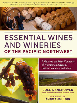 Essential Wines and Wineries of the Pacific Northwest - ebook